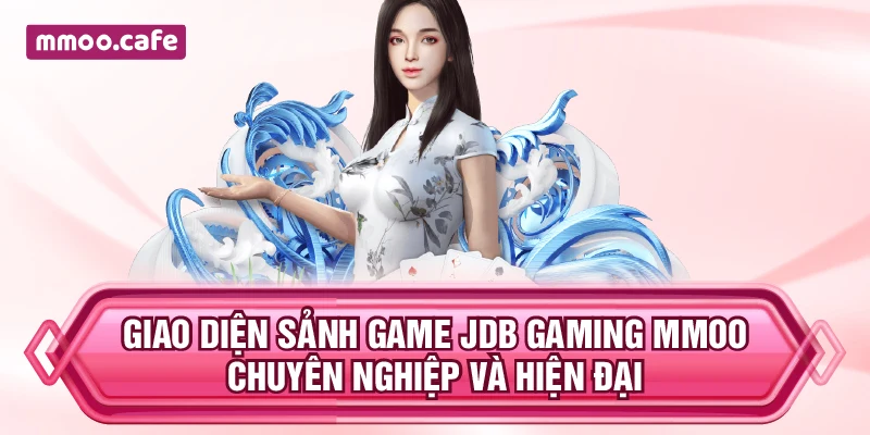 Giao diện sảnh game JDB Gaming MMOO chuyên nghiệp và hiện đại
